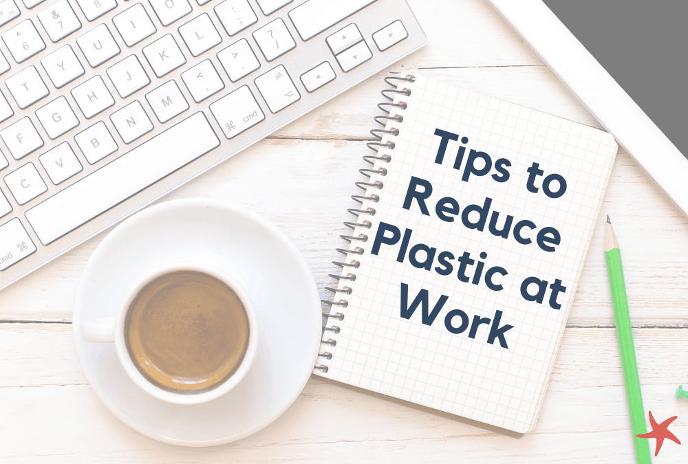 Tips to Reduce Plastic at Work blog banner